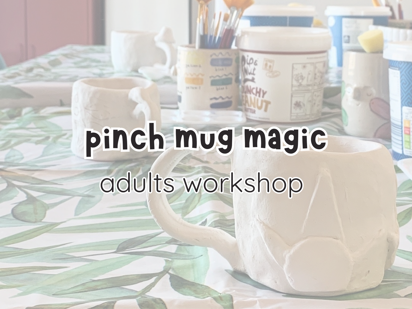 adults pottery workshop: pinch mug magic