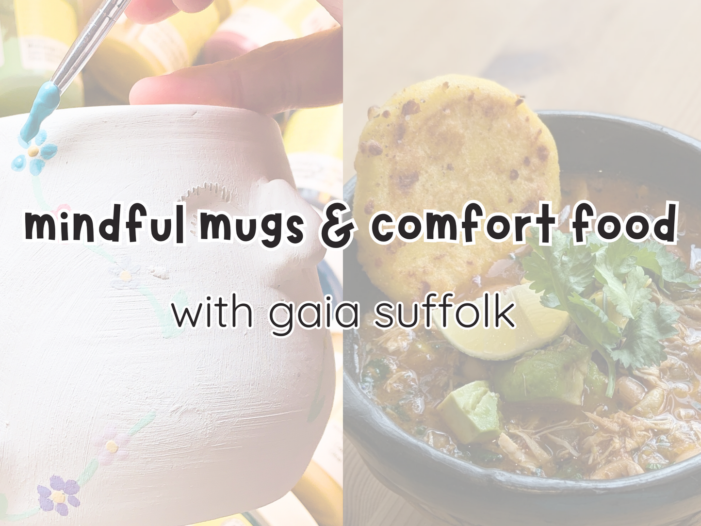 mindful mugs & comfort food: with gaia suffolk
