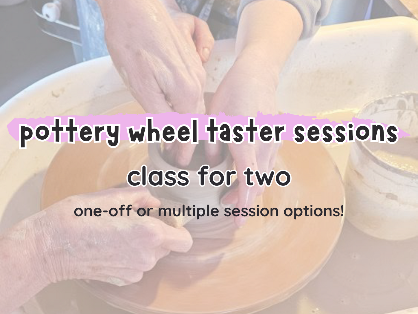 pottery wheel taster: class for two