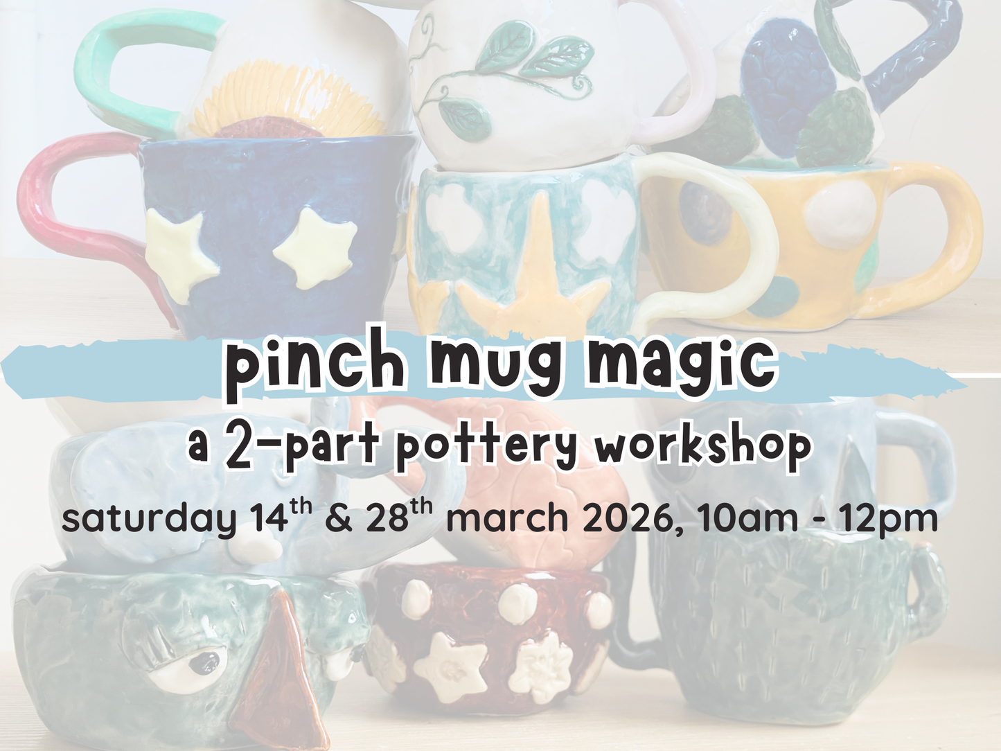 pinch mug magic: a 2-part pottery workshop